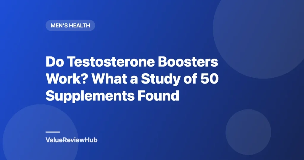 Graphic titled Do Testosterone Boosters Work? What a Study of 50 Supplements Found