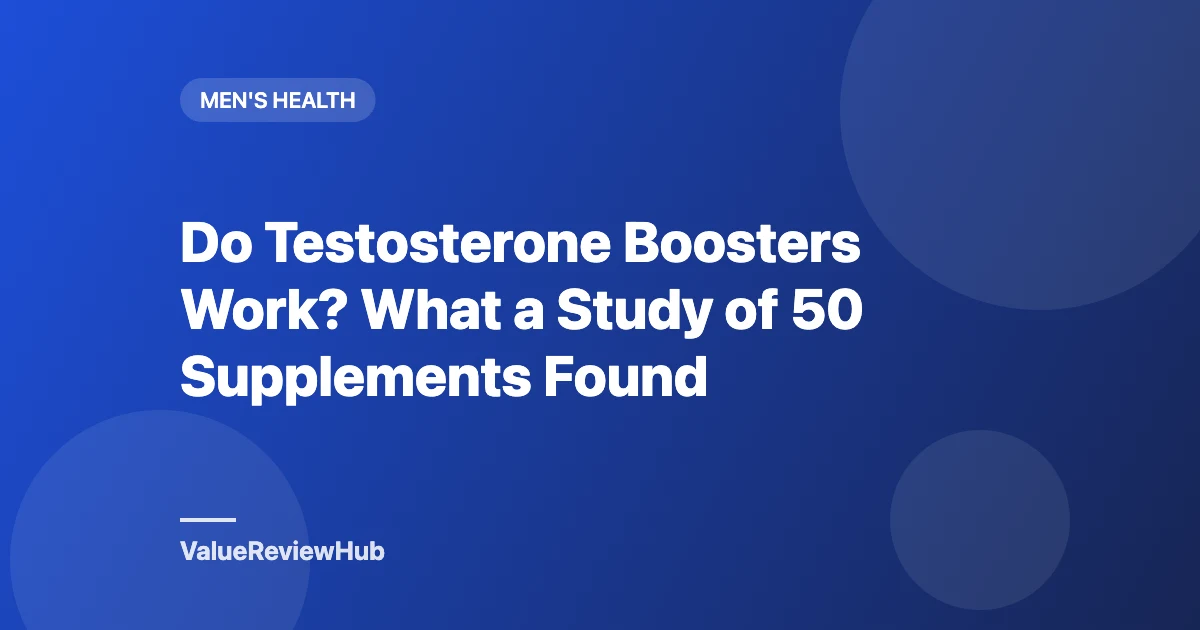 Do Testosterone Boosters Work? What a Study of 50 Supplements Found